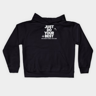 Just do your best (White letter) Kids Hoodie